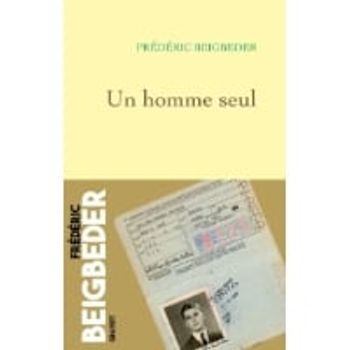 Comparez Livre Un homme seul - Frédéric Beigbeder