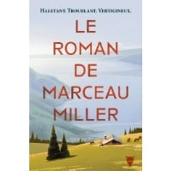 Comparez Livre Le roman de Marceau Miller - Marceau Miller