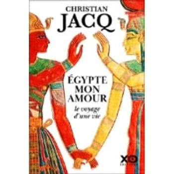 Comparez Livre Egypte mon amour, le voyage d'une vie - Christian Jacq