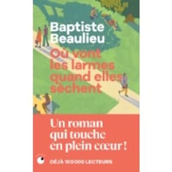 Comparez Livre Où vont les larmes quand elles sèchent - Baptiste Beaulieu
